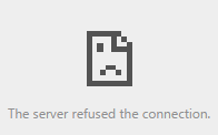 Chrome error "The server refused the connection"