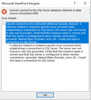 Microsoft SharePoint Designer error message that begins "Cannot connect to the SQL Server database defined in the data source connection. Cannot connect to the LobSystem (External System)."